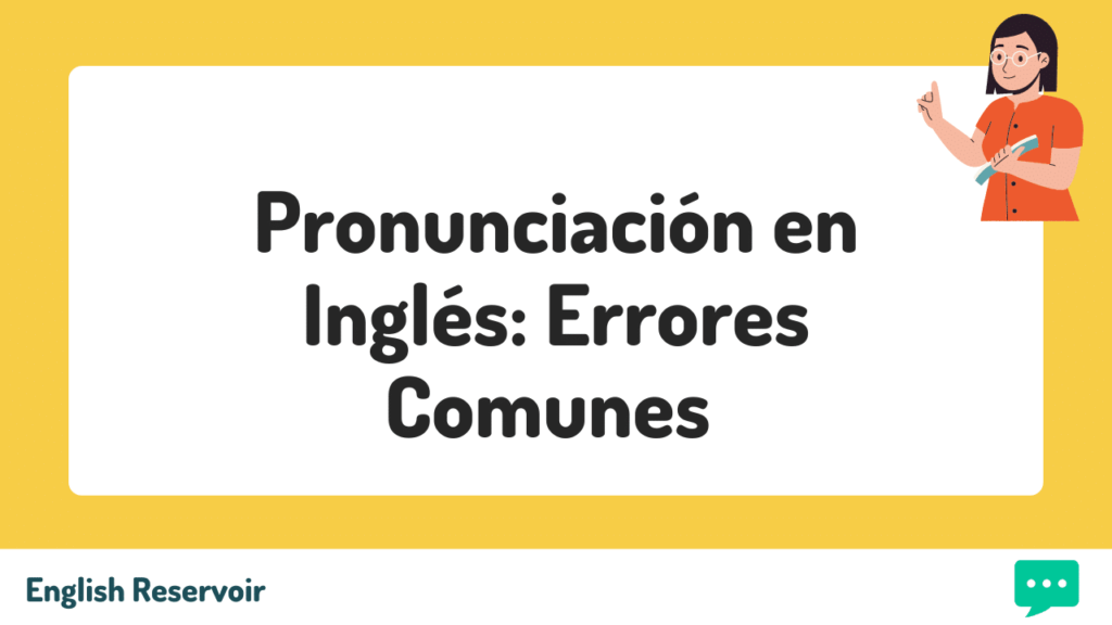 Errores comunes de pronunciación en inglés